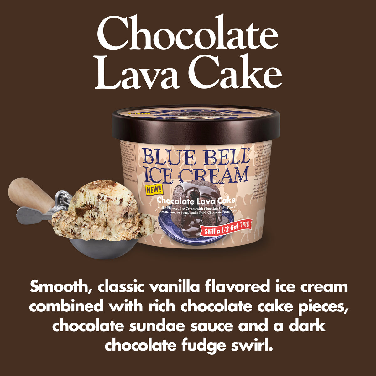 Blue Bell Chocolate Lava Cake Ice Cream Half Gallons Infographic with carton of ice cream, scoop of ice cream in a dipper and flavor description: Smooth, classic vanilla-flavored ice cream combined with rich chocolate cake pieces, chocolate sundae sauce and a dark chocolate fudge swirl.